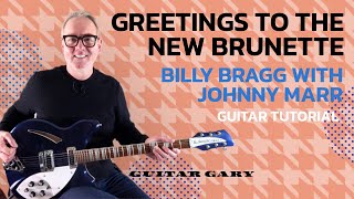 Greetings to the new brunette  Billy Bragg with Johnny Marr feat Kirsty MacColl guitar tutorial [upl. by Darill]