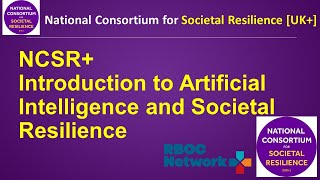 NCSR webinars  Introduction to Artificial Intelligence AI and Societal Resilience [upl. by Riffle303]