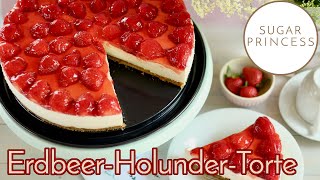 🍓Leckere schnelle ErdbeerHolunderblütenTorte OHNE Backen Super einfach Rezept Sugarprincess [upl. by Fital]