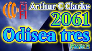 2061 Odisea tres Arthur C Clarke Parte 2 [upl. by Fai]