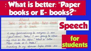 speech speech on what is better paper books or Ebooks speech for studentspaper books or ebooks [upl. by Aleel]