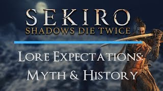 Sekiro Shadows Die Twice  Lore Expectations Myth amp History [upl. by Nesnar]