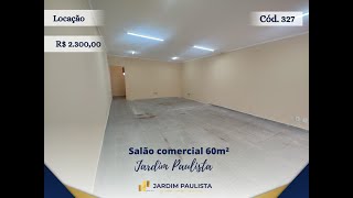 Locação  Salão comercial 60m² Jd Paulista Cód 327 [upl. by Amek]