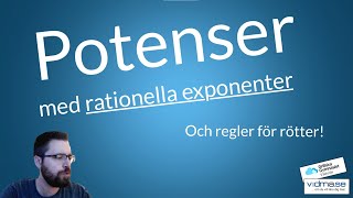 Matematik 1 och 2 POTENSER MED RATIONELLA EXPONENTER och REGLER FÖR RÖTTER [upl. by Llerred]