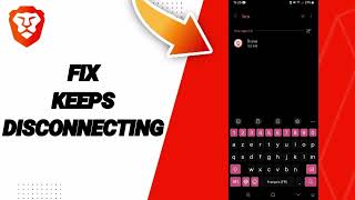 How To Fix Keeps Disconnecting On Brave Private Web BrowserVPN App [upl. by Floyd]