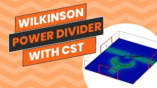 Designing a Wilkinson Power Divider with CST StepbyStep Tutorial [upl. by Eralcyram]