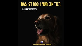 Das ist doch nur ein Tier © Music and Lyrics Hartmut Raßbach [upl. by Roane]