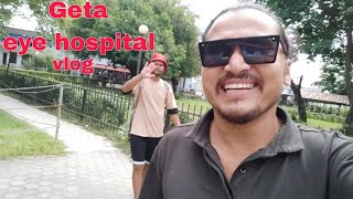 geta eye hospital vlog [upl. by Nevin375]