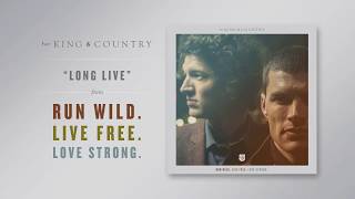 for KING  COUNTRY  Long Live Official Audio [upl. by Esertal]