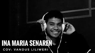 INA MARIA SENAREN  COVER VANDUS LILIWERI  LAGU ROHANI 2020 [upl. by Sonnie]