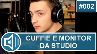 Cuffie e monitor da studio limportanza di una buona strategia di ascolto vchr002 [upl. by Iroj]