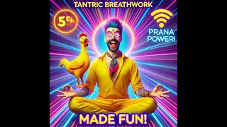 Unlock the Power of Prana Tantric Breathwork Made Fun With a Rubber Chicken [upl. by Scarlet]