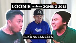 LOONIE  BREAK IT DOWN Rap Battle Review E37  ZONING 2018 BLKD vs LANZETA [upl. by Adelpho]