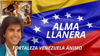 ALMA LLANERA • FORTALEZA VENEZUELA ÁNIMO [upl. by Loren]