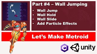 Wall Jumping Holding and Sliding  2D Platformer Metroid in Unity 2021 Part 4 [upl. by Marcus]