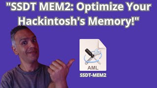 SSDT MEM2 Managing Memory on Hackintosh [upl. by Everard]