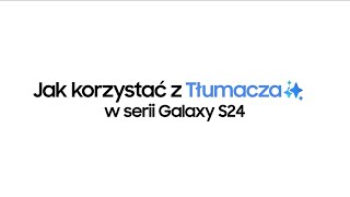 Jak korzystać z Tłumacza Galaxy AI  Samsung [upl. by Abba189]