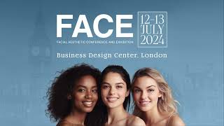 FACE 2024  The UKs Premier Scientific Aesthetic Medicine Conference [upl. by Eislrahc]