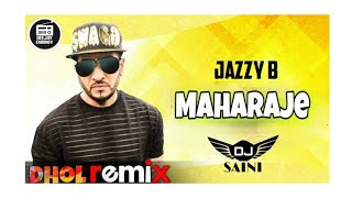 MAHARAJE JAZZY BHANGRA MIX DJ SAINI  SANU RAB NE BANAYE MAHARAJE DHOL MIX  JAZZY B HIT OLD MIX [upl. by Anim]