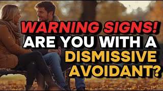 Are You Dating a DISMISSIVE AVOIDANT  A Gentlemans Perspective [upl. by Ettennyl]