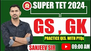 SUPER TET 2024 GS GK  QES WITH PYQS  BY SANJEEV SIR  GYAN GANGA COACHING INSTITUTE [upl. by Thaine]