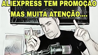 ALIEXPRESS TEM PROMOÇÃO MAS MUITA ATENÇÃO [upl. by Anyalram]