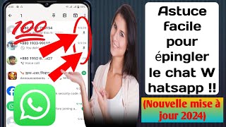 Comment épingler facilement les discussions WhatsApp  Nouvelle mise à jour 2024 [upl. by Dasteel]