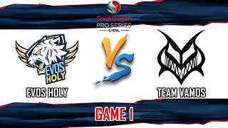 EVOS HOLY VS TEAM VAMOS  GAME 1  SNAPDRAGON PRO SERIES SEASON 6  EVHL VS VMS BM [upl. by Amian]