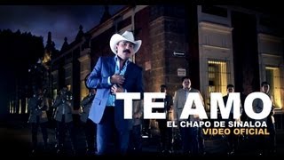 El Chapo de Sinaloa  Te amo Video Oficial [upl. by Orelee]