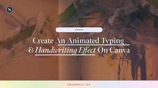 How To Create An Animated Typewriting amp Handwriting Effect On Canva canva animation tutorial [upl. by Hpesoj]