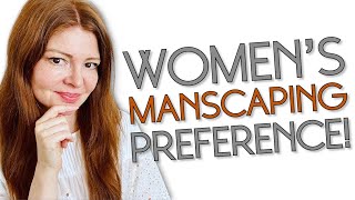 What Kind of GROOMING Do Women REALLY WANT  Is MANSCAPING Necessary [upl. by Emory]