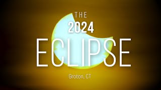 The 2024 Eclipse  Groton CT [upl. by Aracat]