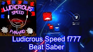 Ludicrous Speed f777 Beat Saber A Rank Gameplay [upl. by Attevad]