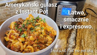 Amerykański gulasz z Instant Pot szybko łatwo i smacznie American Goulash in Instant Pot [upl. by Ynnal]