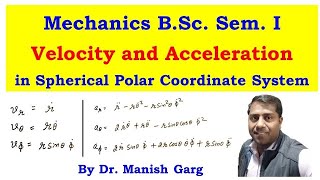 Velocity and Acceleration in Spherical Polar Coordinate System  Mechanics  BSc I Sem 1 [upl. by Marianna]