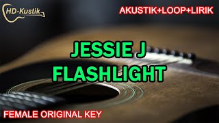 JESSIE J  FLASHLIGHT  KARAOKE AKUSTIKLOOPLIRIK  ORIGINAL KEY [upl. by Walworth]