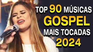 Louvores de Adoração 2024  As Melhores Músicas Gospel Mais Tocadas  Top Gospel Hinos Evangélicos [upl. by Sophi78]