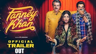 FANNEY KHAN Official Trailer Out  Aishwarya Rai Bachchan Anil Kapoor Rajkummar Rao [upl. by Patrizius155]