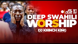 DEEP SWAHILI WORSHIP MIX 2024  50 MIN OF NONSTOP WORSHIP GOSPEL MIX  DJ KRINCH KING [upl. by Thoer]