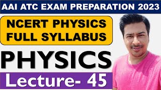 ATC 2023  ATC PHYSICS  AAI ATC PHYSICS  AAI ATC EXAM 2023  ATC Physics Classes  DAY 45 [upl. by Anitsirt]