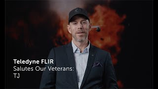 Teledyne FLIR Salutes Our Veterans TJ [upl. by Kevin788]