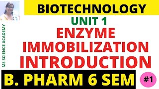 IntroductionEnzyme immobilizationEnzyme BiotechnologyB Pharm 6 SemBiotechnologyUnit 1 Lect 01 [upl. by Sievert]