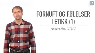 ExPhil Fornuft og følelser i etikk 1 [upl. by Ekul]