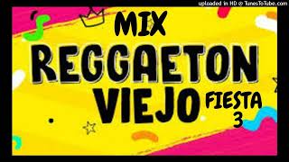 MIX DE REGGAETON VIEJO Old School 3 [upl. by Aubigny487]