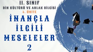 11 Sınıf Din Kültürü ve Ahlak Bilgisi  4 Ünite İnançla İlgili Meseleler 2 [upl. by Roon]