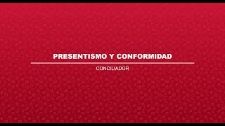 Conciliador  Presentismo y Conformidad [upl. by Murtagh]