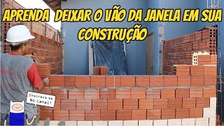 APRENDA DEIXAR O VÃO DA JANELA NA SUA CONSTRUÇÃO [upl. by Ursulette888]