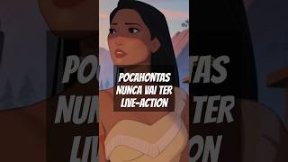 Pocahontas nunca ganhará versão liveaction [upl. by Gottuard]