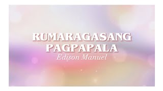 Rumaragasang Pagpapala  Edison Manuel  Praise Song [upl. by Clynes]