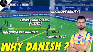 Danishൻ്റെ പ്രശ്നം 👎👎 Danish Farooq Kerala blasters  my opinion  Indian super league [upl. by Beach]